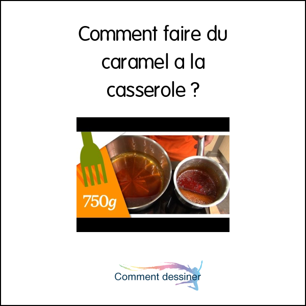 Comment faire du caramel a la casserole